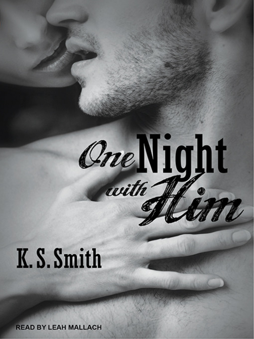 Title details for One Night With Him by K. S. Smith - Available